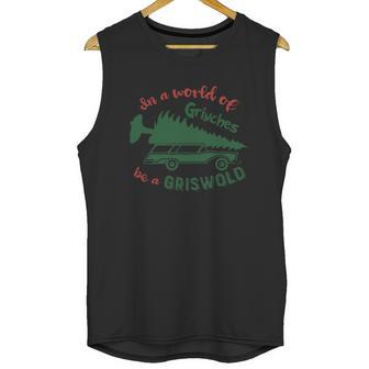 In A World Of Grinches Be A Griswold Unisex Tank Top | Favorety UK