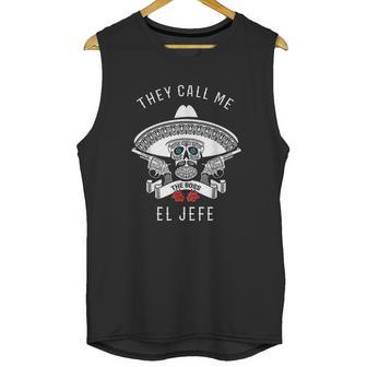 They Call Me El Jefe Boss Joke Cinco De Mayo Unisex Tank Top | Favorety DE