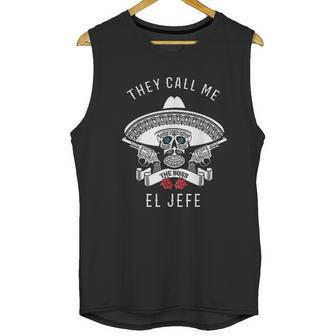 They Call Me El Jefe Unisex Tank Top | Favorety CA