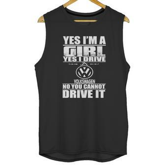 Yes Im A Girl I Drive A Volkswagen Unisex Tank Top | Favorety