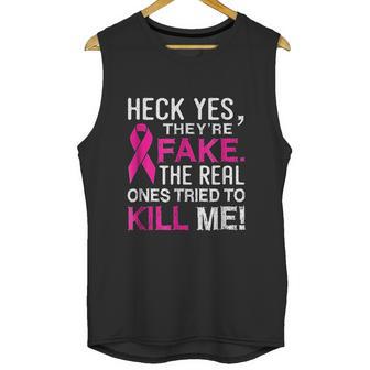 Yes They Are Fake The Real Ones Tried To Kill Me Unisex Tank Top | Favorety UK