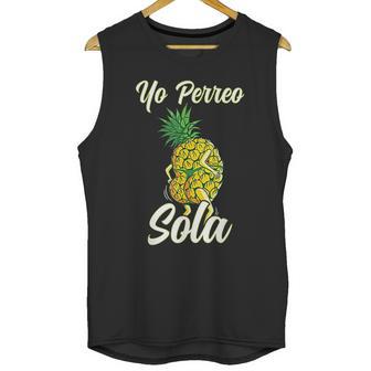 Yo Perreo Sola Funny Reggaeton Pineapple Perreando Unisex Tank Top | Favorety