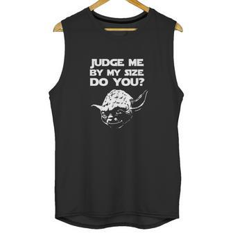 Yoda Judge Me By Size Unisex Tank Top | Favorety CA