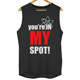 Youre In My Spot Unisex Tank Top | Favorety UK