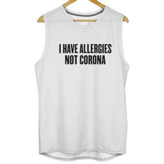 I Have Allergies Not Coro Funny Social Distancing Gift Unisex Tank Top | Favorety AU