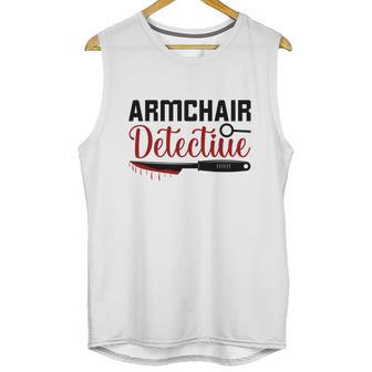 Armchair Detectiue True Crime Gift Crime Junkie Unisex Tank Top | Favorety AU