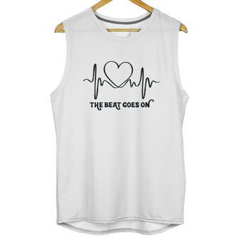 The Beat Goes On Heartbeat Rehab Heart Surgery Heart Gift Unisex Tank Top | Favorety CA