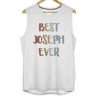 Best Joseph Ever Retro Vintage First Name Unisex Tank Top | Favorety AU