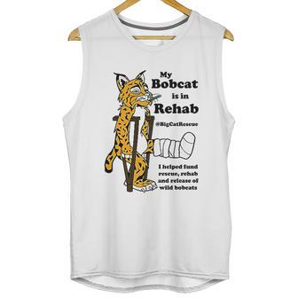 My Bobcat Is In Rehab Unisex Tank Top | Favorety AU