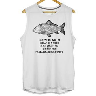 Born To Swim Ocean Is A Fuck Kill Em All 1989 Unisex Tank Top | Favorety