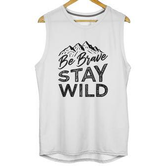 Be Brave Stay Wild Wilderness Outdoors Hiking Blk Unisex Tank Top | Favorety