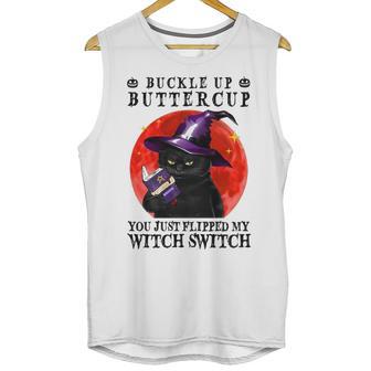 Buckle Up Buttercup You Just Flipped My Witch Switch Black Cat Unisex Tank Top | Favorety