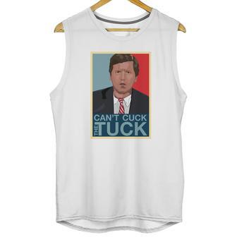 Cant Cuck The Tuck A Tucker Carlson Unisex Tank Top | Favorety CA