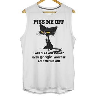 Cat Piss Me Off I Will Slap You So Hard Even Google Won’T Be Able To Find You T Sweater L98 Unisex Tank Top | Favorety AU