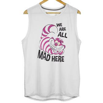 Cheshire Cat We Are All Mad Here Unisex Tank Top | Favorety