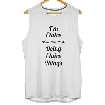 Im Claire Doing Claire Things Cute Unisex Tank Top | Favorety CA