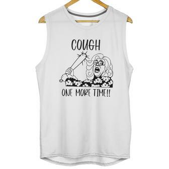 Cough One More Time Social Distancing Unisex Tank Top | Favorety DE