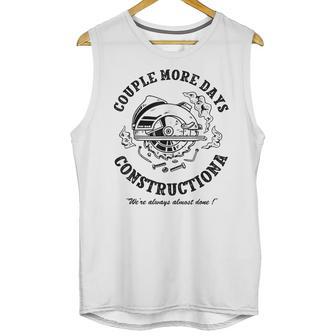 Couple More Days Construction We’Re Always Almost Done 4 Unisex Tank Top | Favorety UK