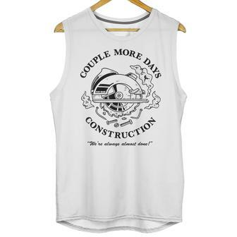 Couple More Days Construction We’Re Always Almost Done V13 Unisex Tank Top | Favorety DE