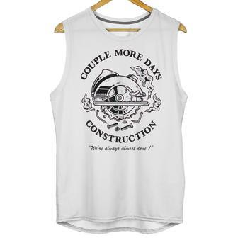 Couple More Days Construction We’Re Always Almost Done V17 Unisex Tank Top | Favorety AU