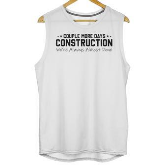 Couple More Days Construction We’Re Always Almost Done V6 Unisex Tank Top | Favorety