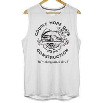 Couple More Days Construction We’Re Always Almost Done V8 Unisex Tank Top | Favorety AU