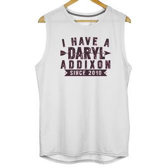 I Have A Daryl Dixon Addixon Since Since 2010 Unisex Tank Top | Favorety CA