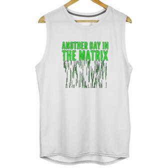 Another Day In The Matrix Matrix Funny Movie Gifts Green Code Unisex Tank Top | Favorety UK