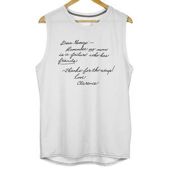 Dear Leorger Remember No Man Is A Failure Who Has Friends Thanks For The Wings Love Clarence Unisex Tank Top | Favorety