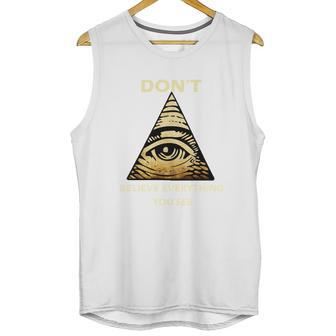 Dont Believe Everything You See Funny Illuminati Unisex Tank Top | Favorety DE