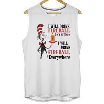 The Dr Seuss I Will Drink Fireball Here Or There I Will Drink Fireball Everywhere Unisex Tank Top | Favorety UK