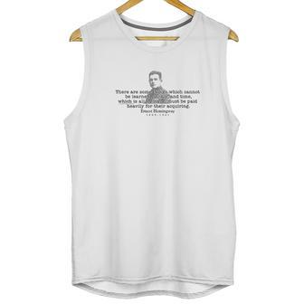 Earnest Hemingway Quote There Are Some Things Unisex Tank Top | Favorety CA