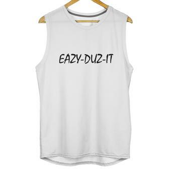 Eazy-Duz-It T-Shirts Unisex Tank Top | Favorety AU