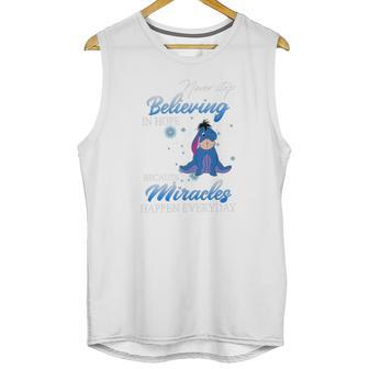 Eeyore Never Stop Believing In Hope Because Miracles Happen Everyday Shirt Unisex Tank Top | Favorety UK