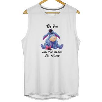 Eeyore Be You And The World Will Adjust Shirt Unisex Tank Top | Favorety UK