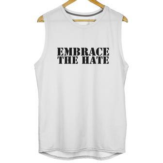 Embrace The Hate Shirt Shirt Unisex Tank Top | Favorety DE