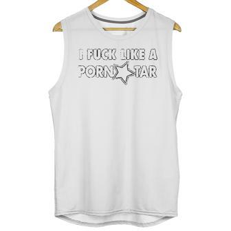 I Fck Like A Pon Star Unisex Tank Top | Favorety CA