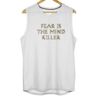 Fear Is The Mind Killer Graphic Unisex Tank Top | Favorety