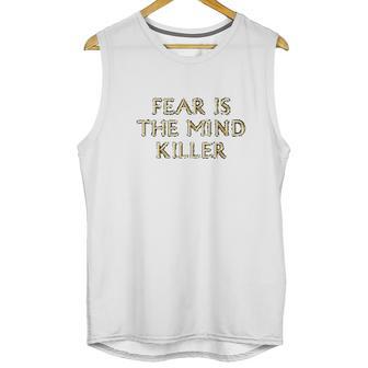 Fear Is The Mind Killer Graphic Unisex Tank Top | Favorety CA