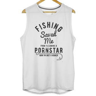 Fishing Saved Me From Being A Pornstar Now Im Just A Hooker Unisex Tank Top | Favorety AU