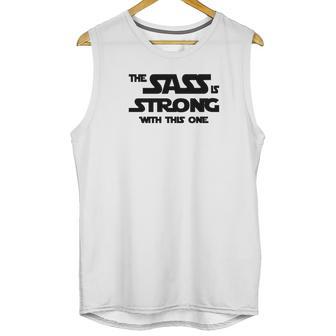 Fitted Funny The Sass Is Strong With This One Unisex Tank Top | Favorety DE