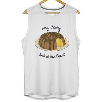 Funny Baking Baker Omg Becky Look At Her Bundt Unisex Tank Top | Favorety AU