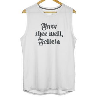 Funny Ren Faire Fare Thee Well Felicia Unisex Tank Top | Favorety AU