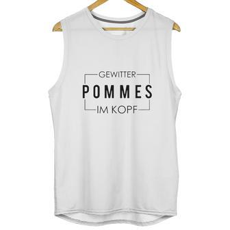 Gewitter Im Kopf Pommes Tourette Gisela Unisex Tank Top | Favorety