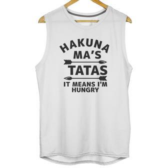 Hakuna Mas Tatas It Means I Am Hungry Unisex Tank Top | Favorety UK