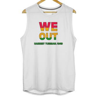 We Are Out By Harriet Tubman 1849 Unisex Tank Top | Favorety