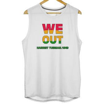 We Are Out By Harriet Tubman Unisex Tank Top | Favorety DE