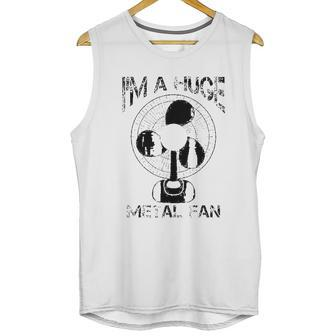 Im A Huge Metal Fan Cool Rock Band Music Lover Gift Unisex Tank Top | Favorety