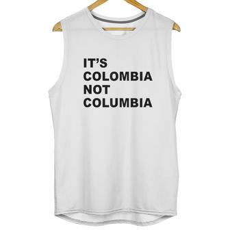 Its Colombia Not Columbia Unisex Tank Top | Favorety CA