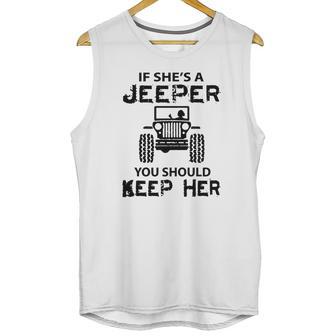 Jeep If Shes A Jeeper You Should Keep Her Unisex Tank Top | Favorety AU